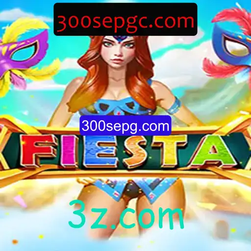 Descubra o Universo de Fiesta: Diversão e Estratégia com 300sepg.com